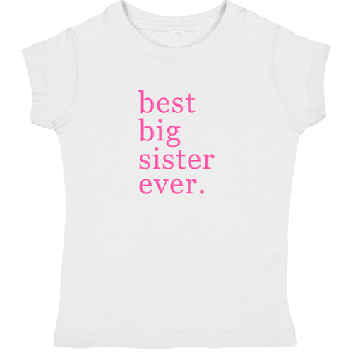 Best Big Sister Ever   White Short Sleeve Tee  Click for Options Big Sister & Little Sister Shirts Kristi   