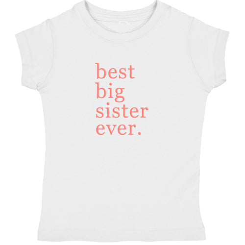 Best Big Sister Ever   White Short Sleeve Tee  Click for Options Big Sister & Little Sister Shirts Kristi   